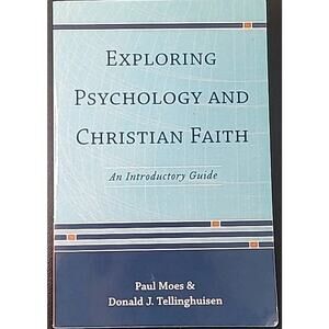 Exploring Psychology and Christian Faith: An Introductory Guide Paperback